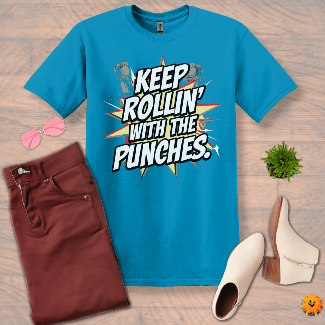 Inspire and Motivate, Uplifting T-shirt with quote: "Keep Rolling With The Punches!"