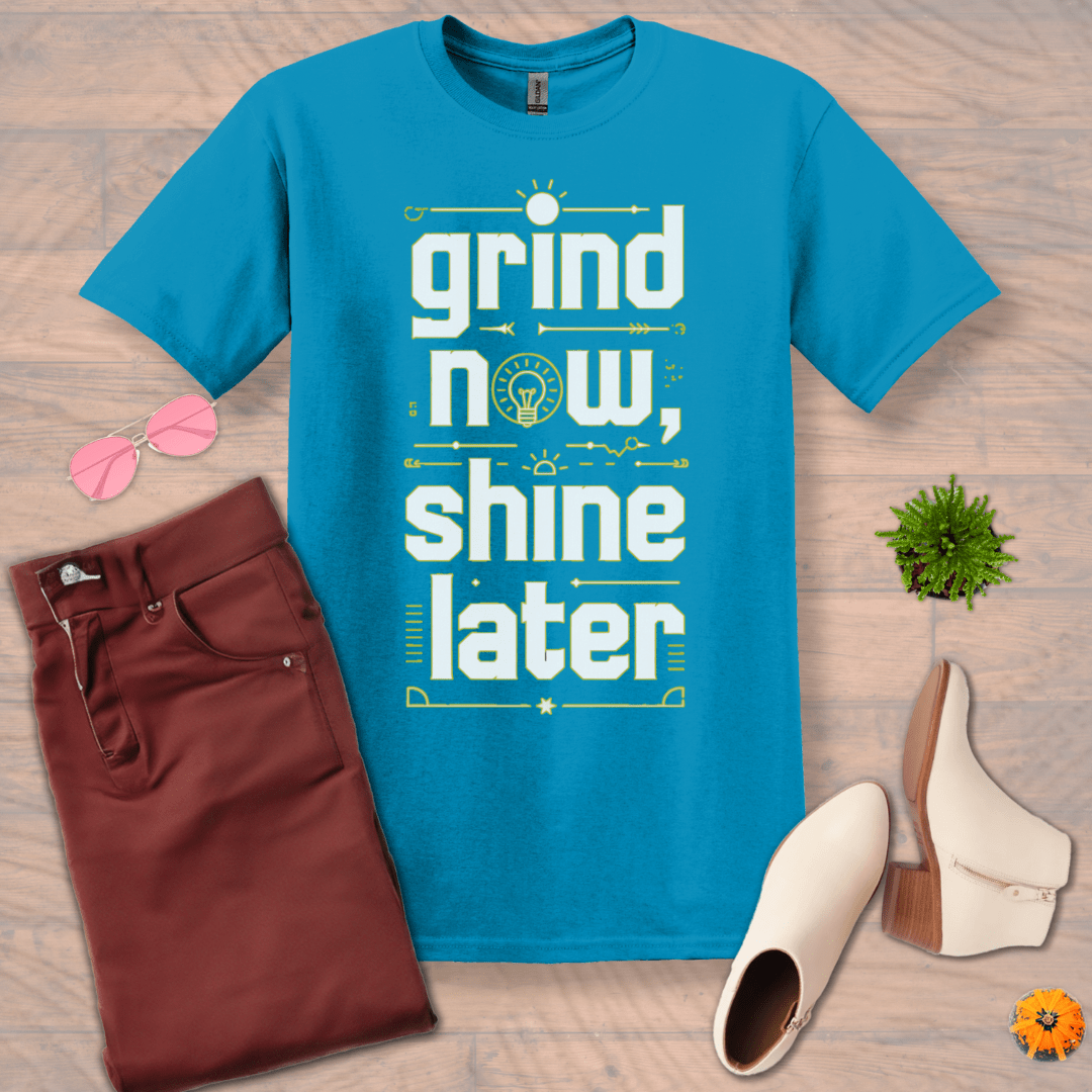 Inspire and Motivate, Uplifting T-shirt with quote: "Grind Now Shine Later"