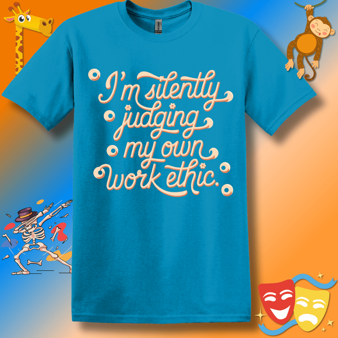 Judging Work Ethic Funny T-Shirt