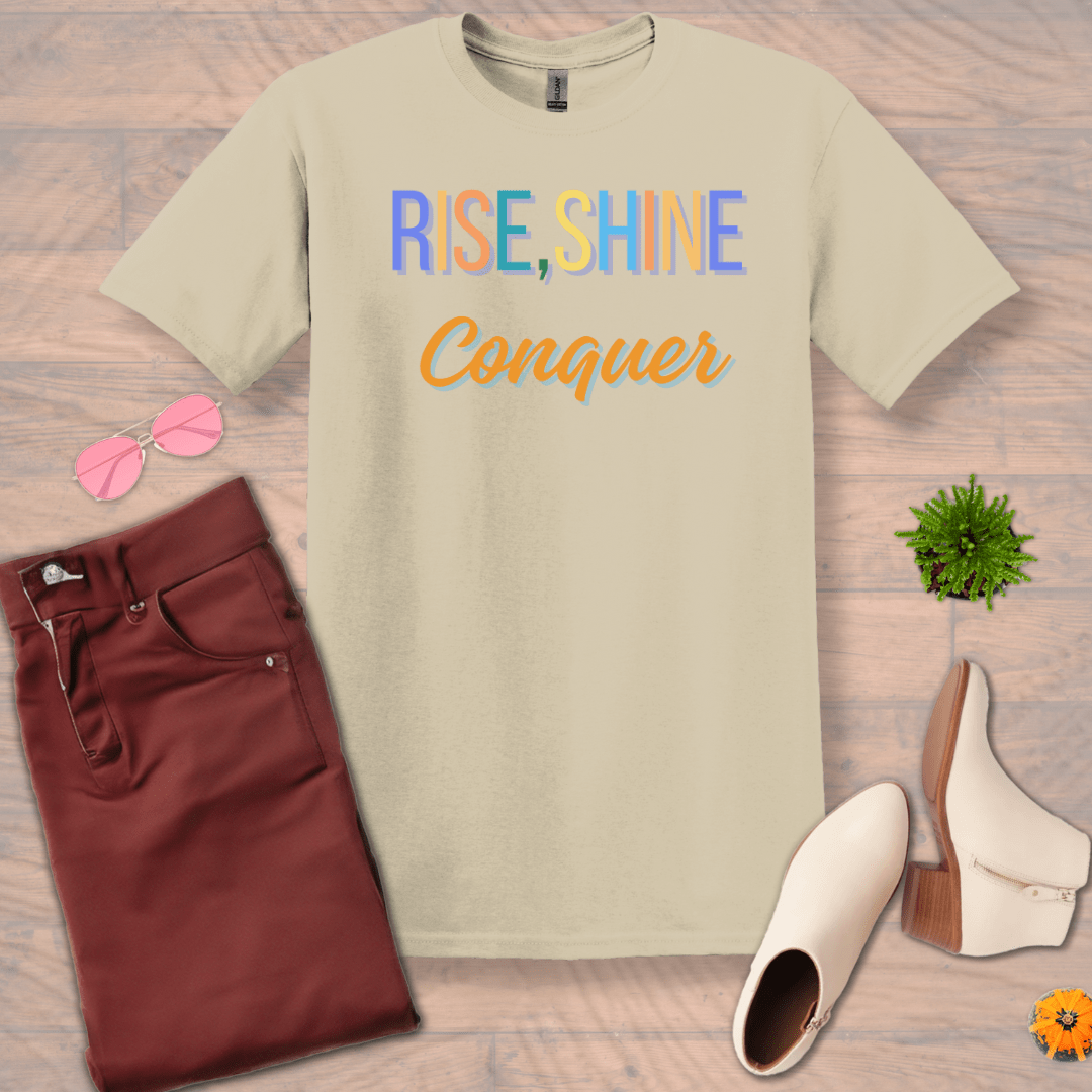 Inspire and Motivate, Uplifting T-shirt with quote: "Rise, Shine, Conquer"