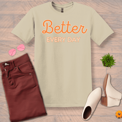 Inspire and Motivate, Uplifting T-shirt with quote: "Better Every Day"