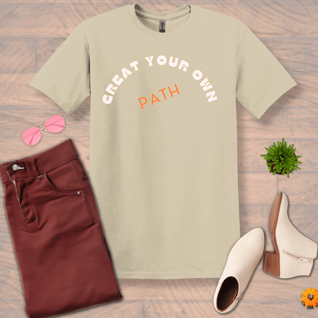 Inspire and Motivate, Uplifting T-shirt with quote: "Creat Your Own Path"