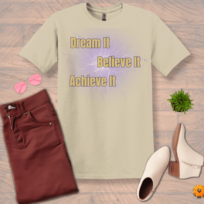 Inspire and Motivate, Uplifting T-shirt with quote: "Dream It, Believe It, Achieve It"