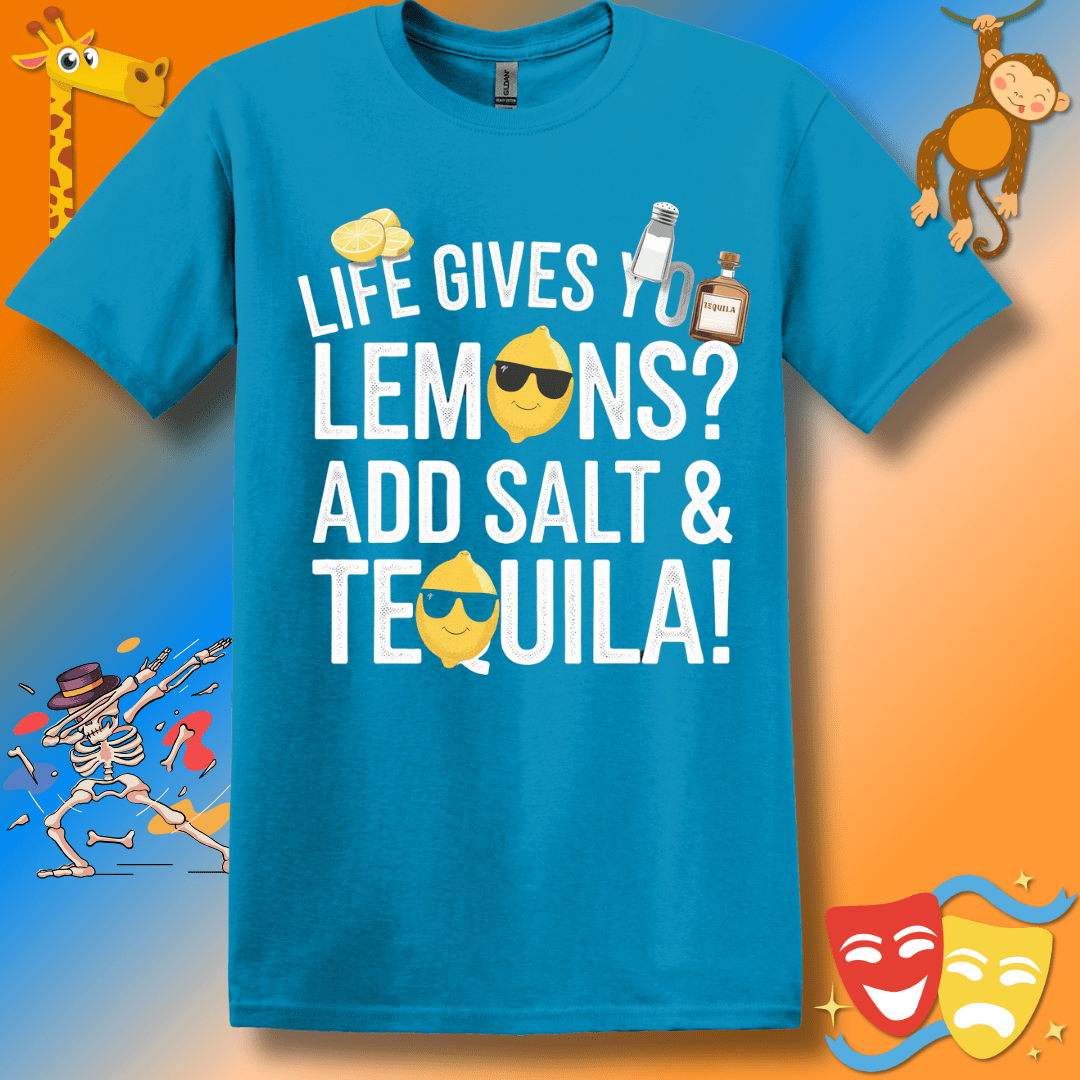 Funny Unisex T-Shirt Life Gives You Lemons Add Salt & Tequila