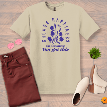 Inspire and Motivate, Uplifting T-shirt with quote: "Choose Happiness, You're Strong, You Got This"