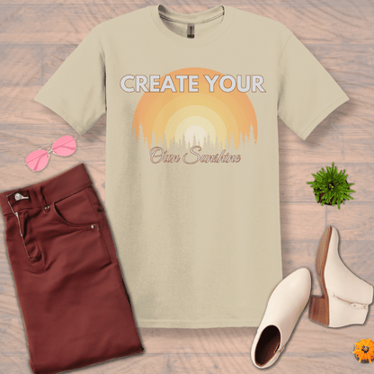 Inspire and Motivate, Uplifting T-shirt with quote: "Creat Your Own Sunshine"