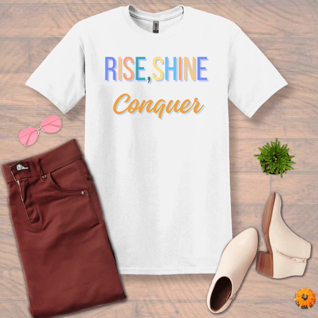 Inspire and Motivate, Uplifting T-shirt with quote: "Rise, Shine, Conquer"