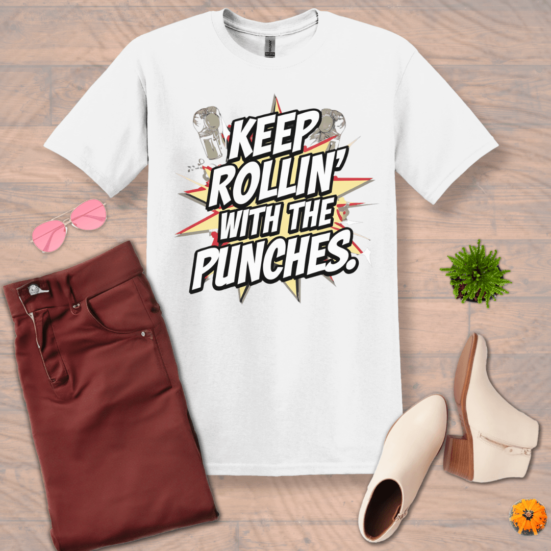 Inspire and Motivate, Uplifting T-shirt with quote: "Keep Rolling With The Punches!"