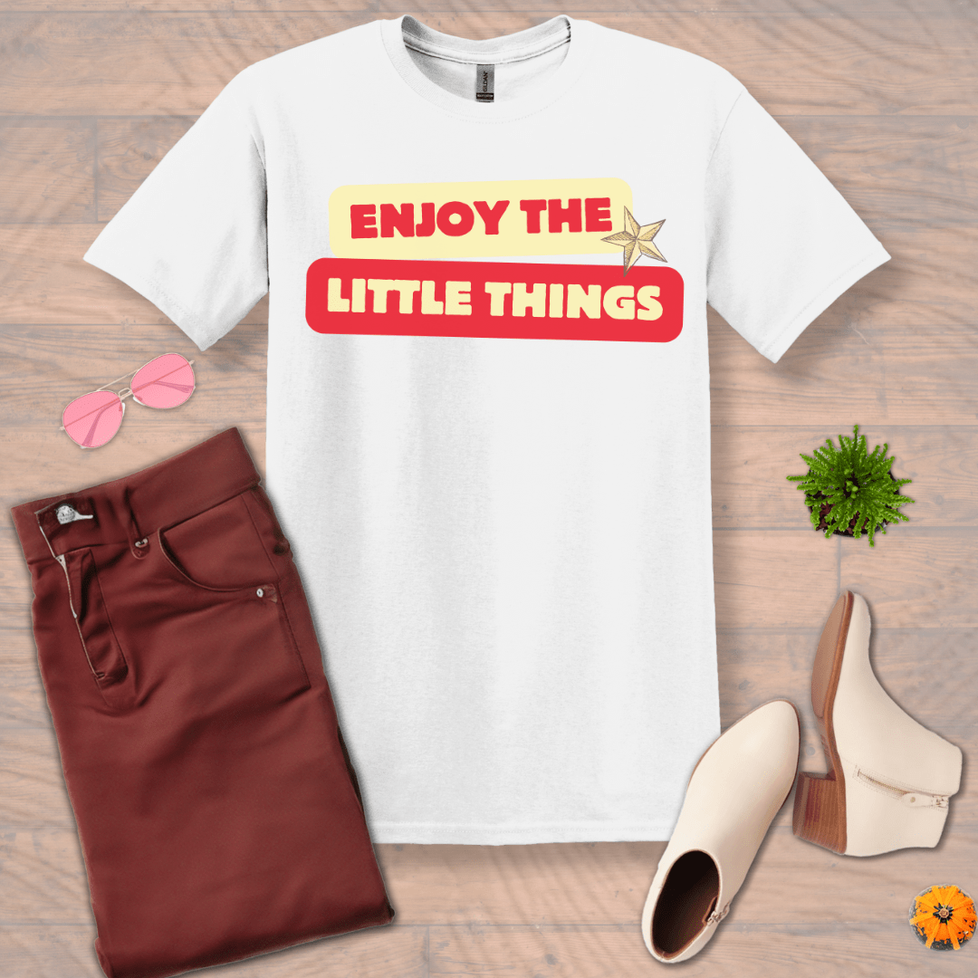 Inspire and Motivate, Uplifting T-shirt with quote "Enjoy The Little Things"