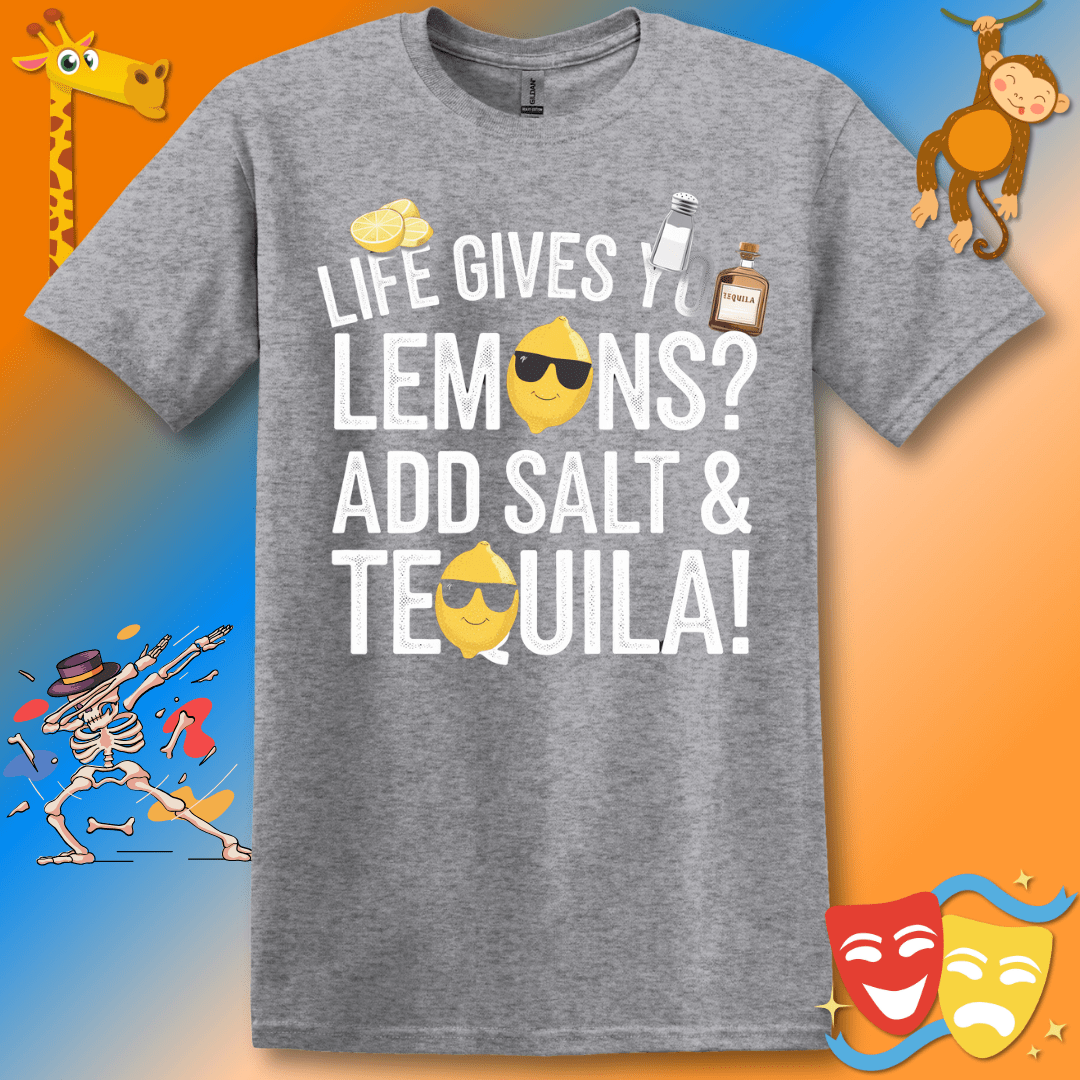 Funny Unisex T-Shirt Life Gives You Lemons Add Salt & Tequila