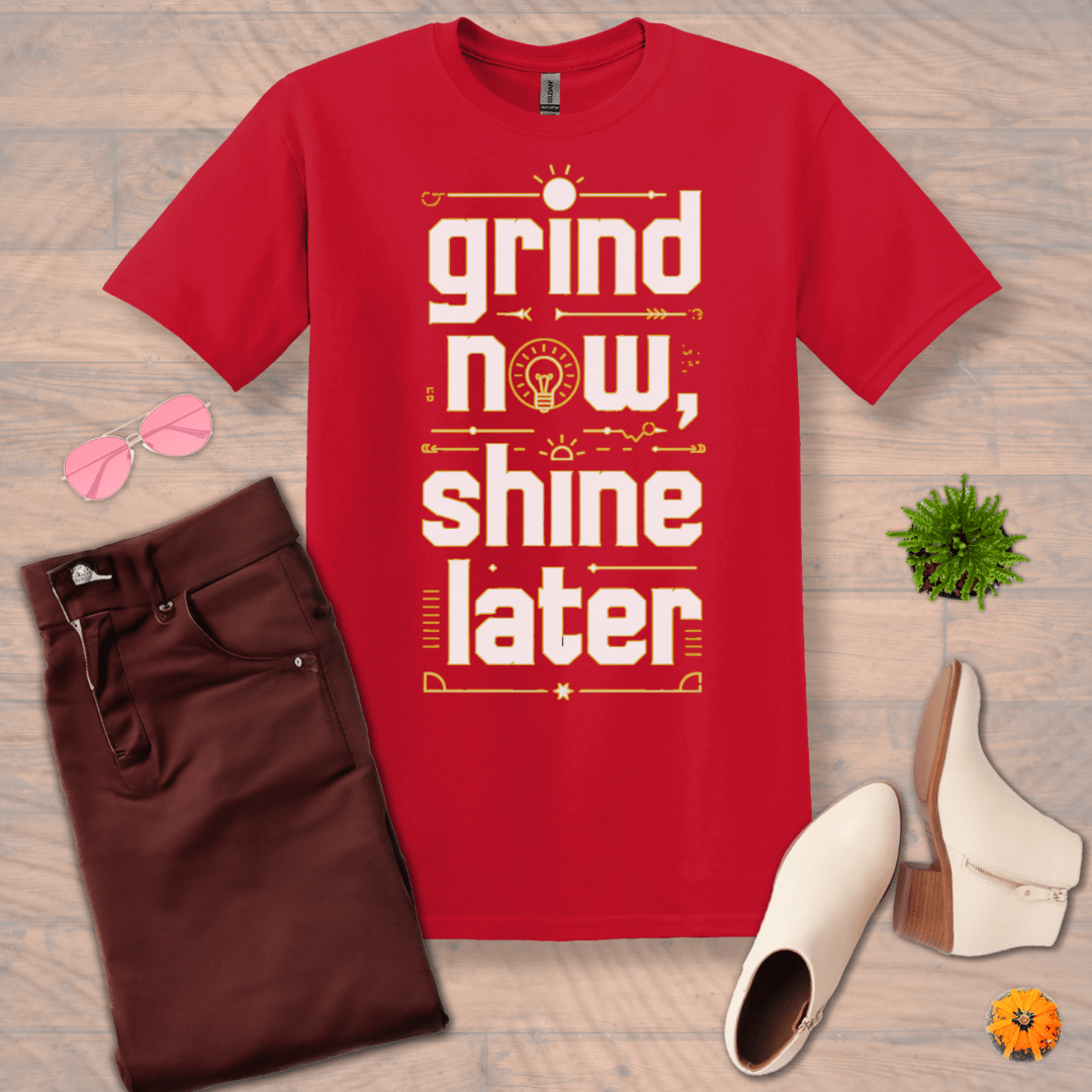 Inspire and Motivate, Uplifting T-shirt with quote: "Grind Now Shine Later"