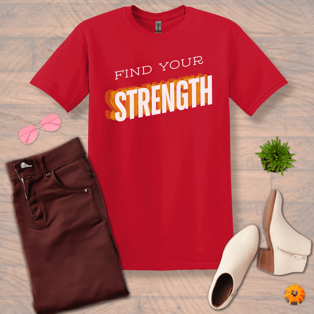 Inspire and Motivate, Uplifting T-shirt with quote: "Find Your Strength"