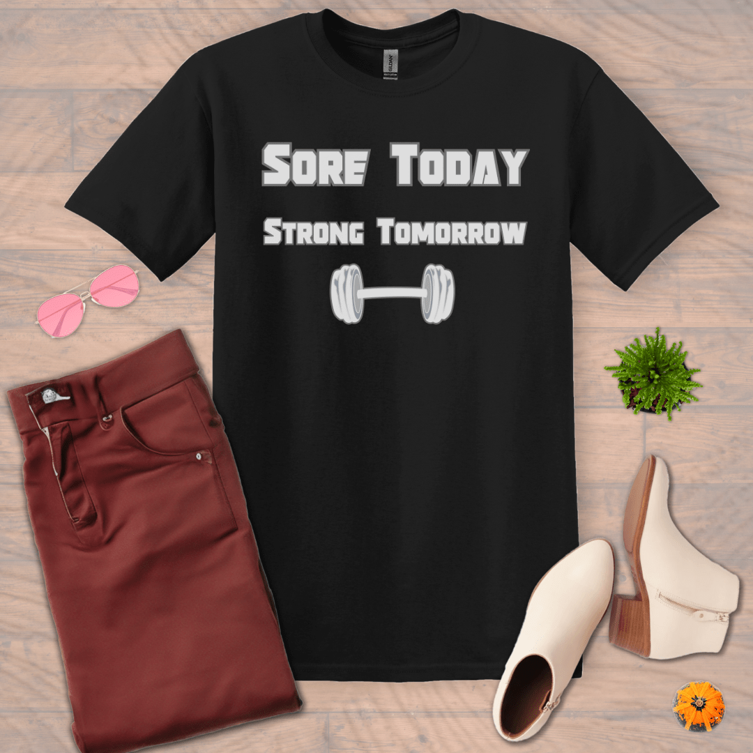 Inspire and Motivate, Uplifting Funny T-shirt with quote: "Sore Today, Strong Tomorrow"