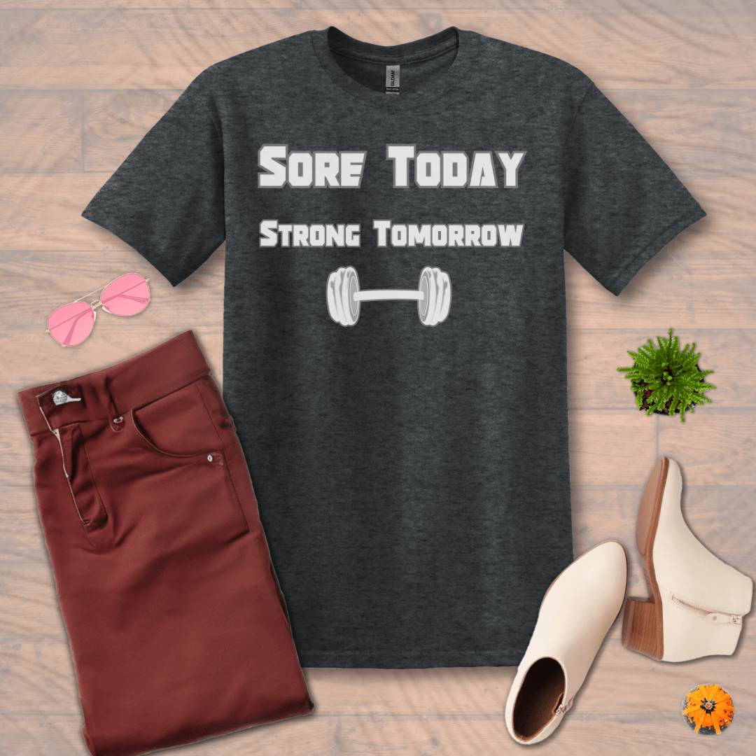 Inspire and Motivate, Uplifting Funny T-shirt with quote: "Sore Today, Strong Tomorrow"