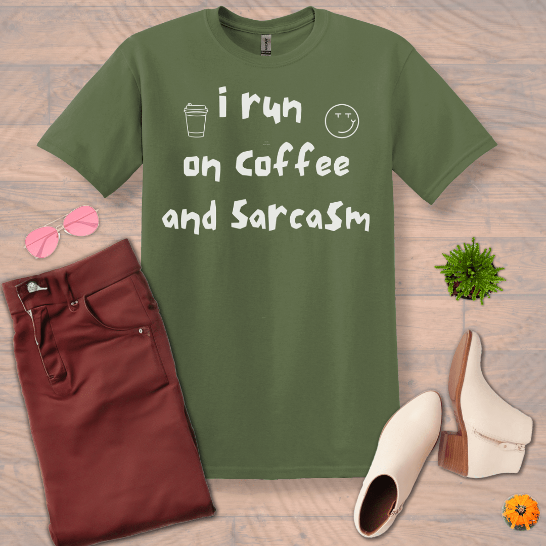 Inspire and Motivate, Uplifting Funny T-shirt with quote: "I Run On Coffee And Sarcasm"