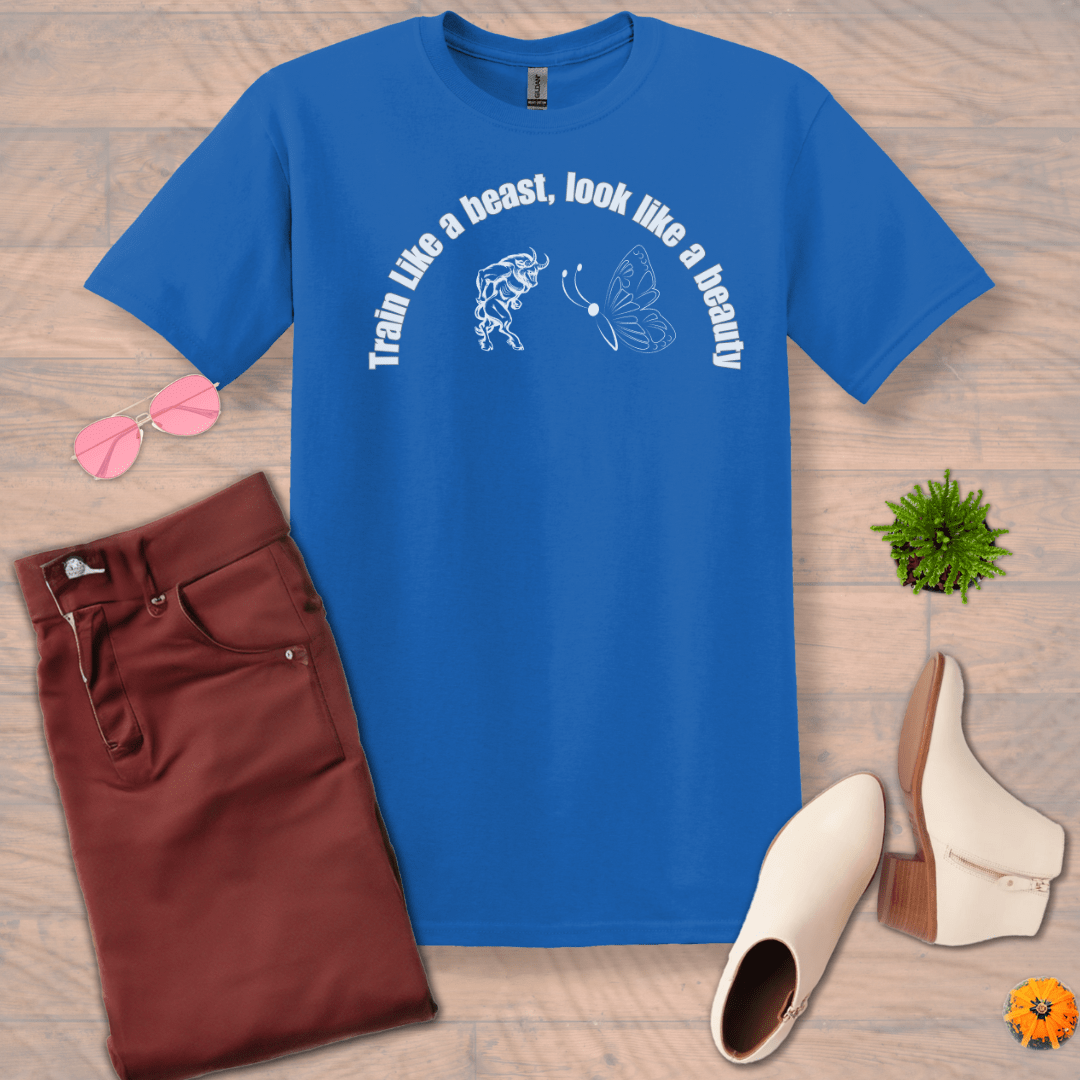 Inspire and Motivate, Uplifting Funny T-shirt with quote: "Train Like a Beast Look Like A Beauty"