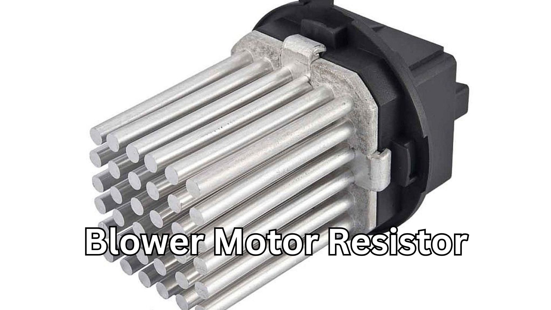 Blower Motor Resistor: The Powerful Yet Frustrating HVAC Component You Should Understand
