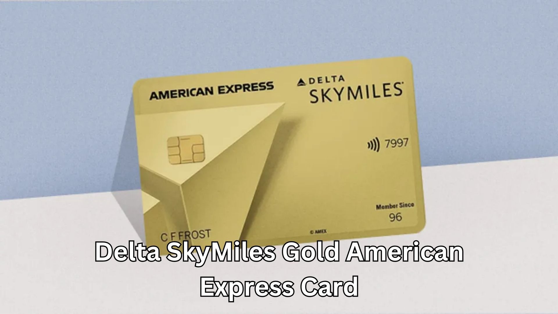 Delta SkyMiles Gold American Express Card: A Powerful and Rewarding Travel Choice