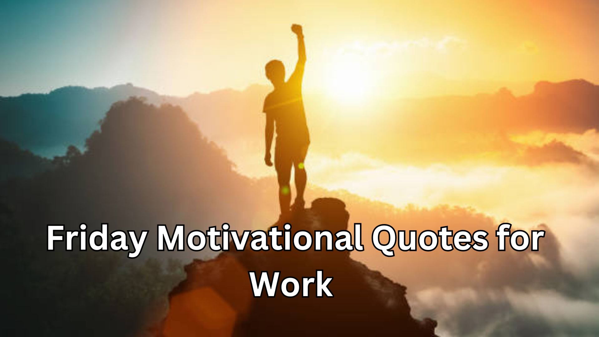 Friday Motivational Quotes for Work That Spark Positive Energy and Success