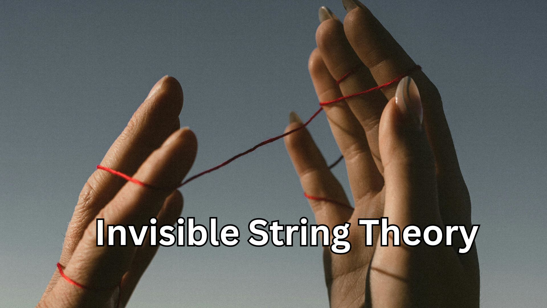 Invisible String Theory: A Powerful and Positive Way to Understand Hidden Connections