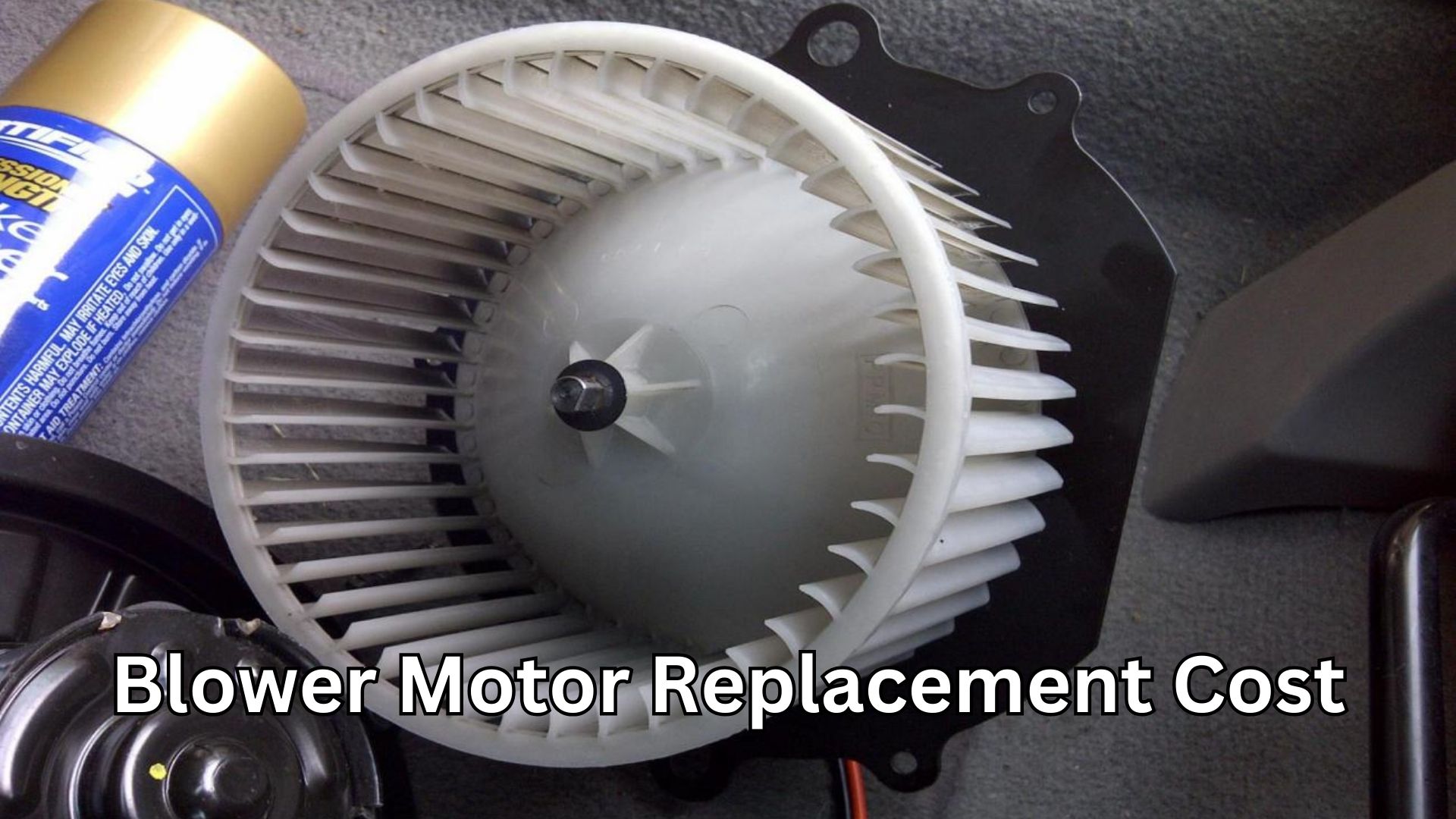 Blower Motor Replacement Cost: Honest Insights for Smart Car Owners