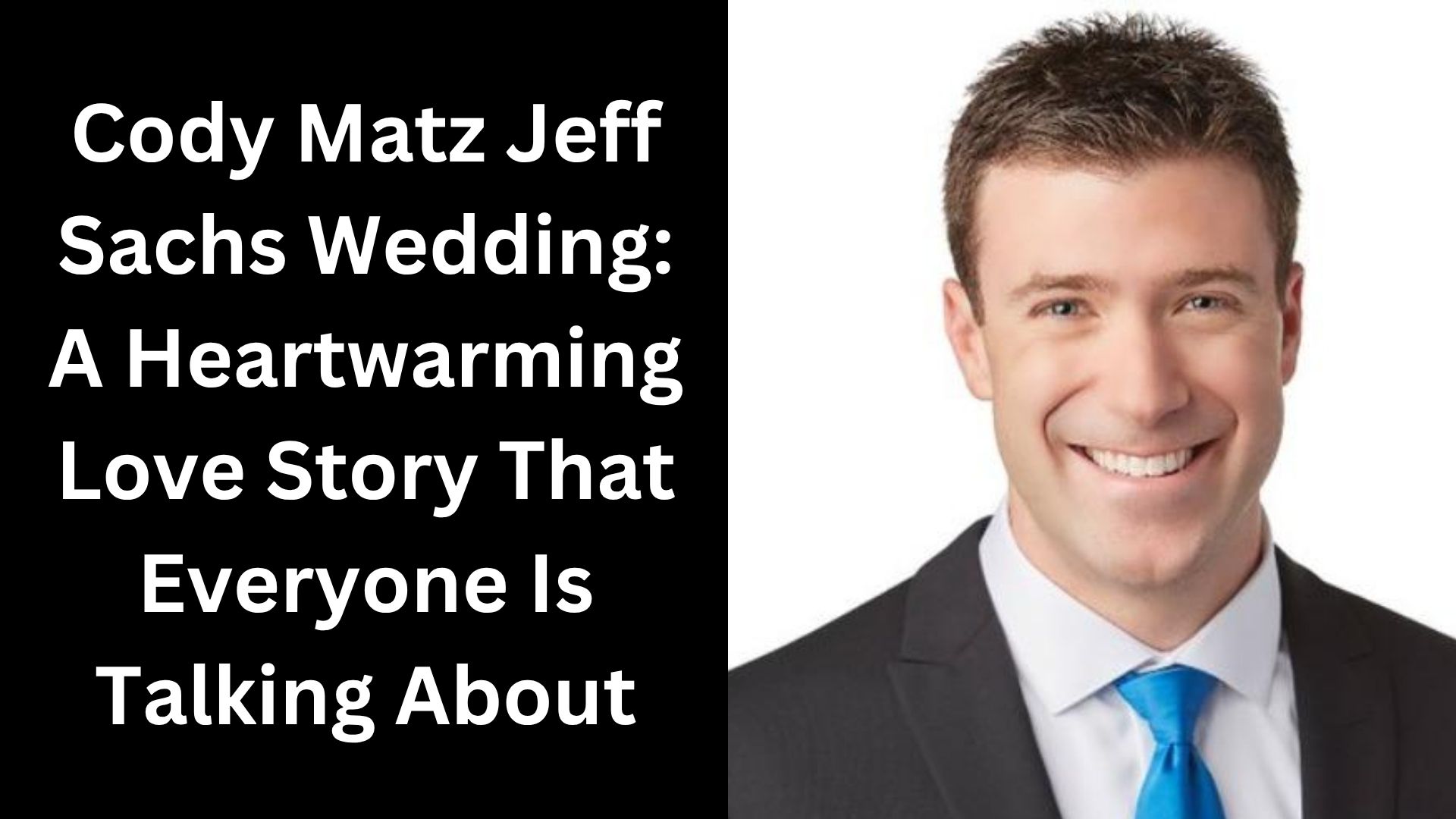 Cody Matz Jeff Sachs Wedding: A Heartwarming Love Story That Everyone Is Talking About